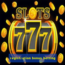 registration bonus betting