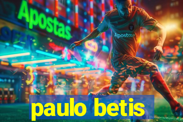 paulo betis