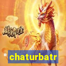 chaturbatr