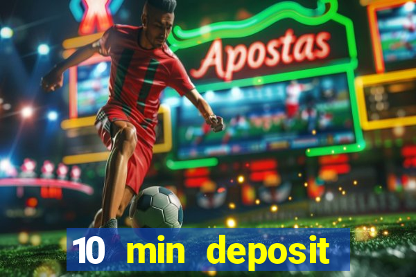 10 min deposit online casino