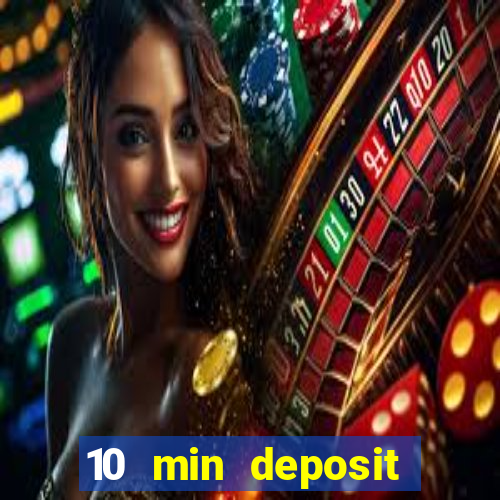 10 min deposit online casino