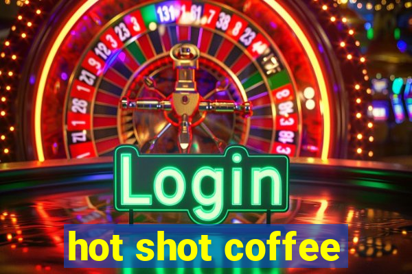 hot shot coffee