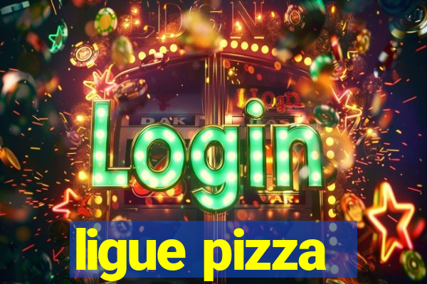 ligue pizza