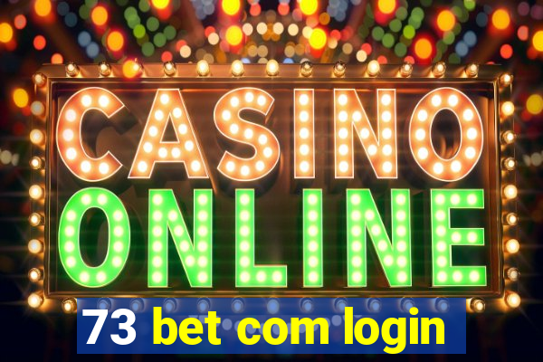 73 bet com login