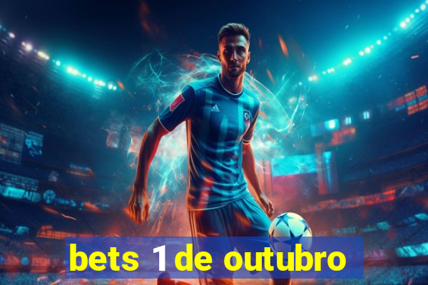 bets 1 de outubro