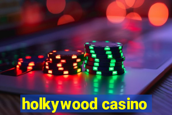 holkywood casino