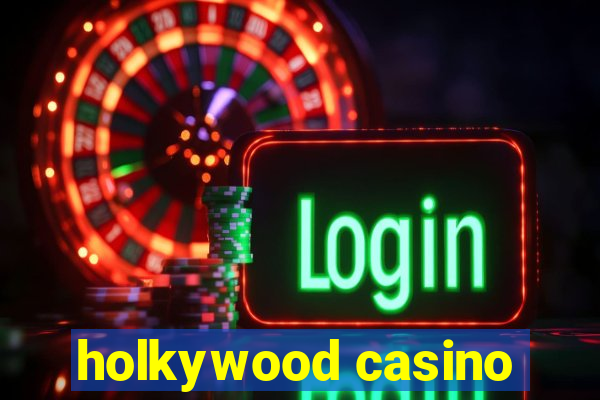 holkywood casino