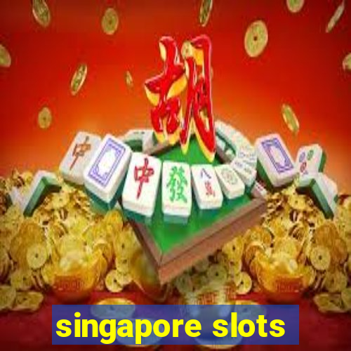 singapore slots