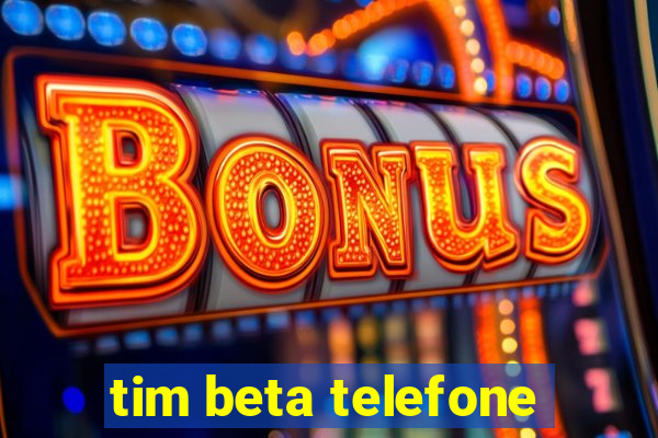 tim beta telefone