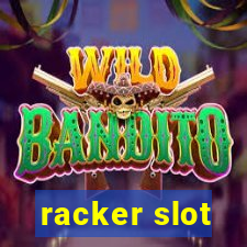 racker slot