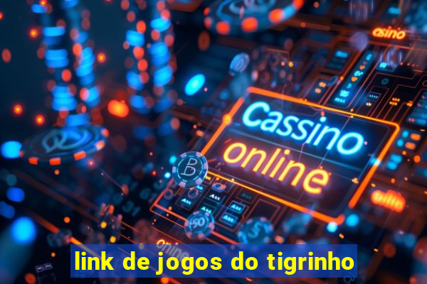 link de jogos do tigrinho