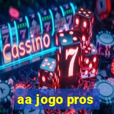 aa jogo pros