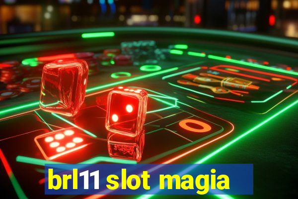 brl11 slot magia