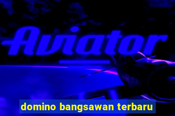 domino bangsawan terbaru