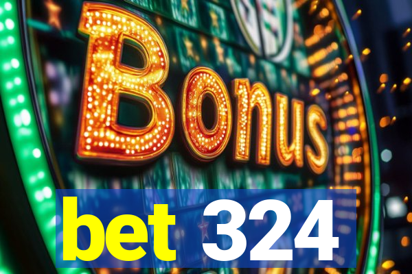 bet 324