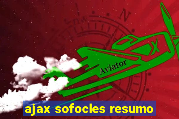 ajax sofocles resumo