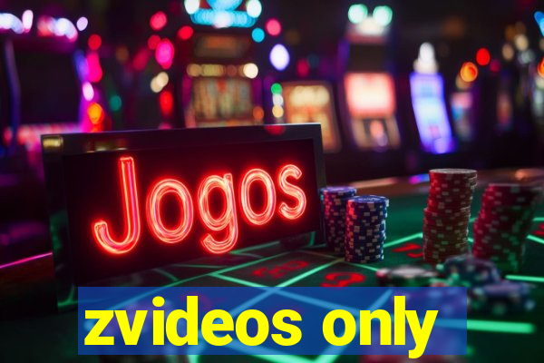 zvideos only