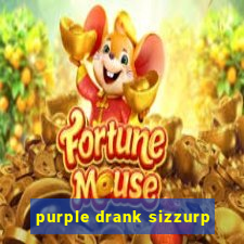 purple drank sizzurp