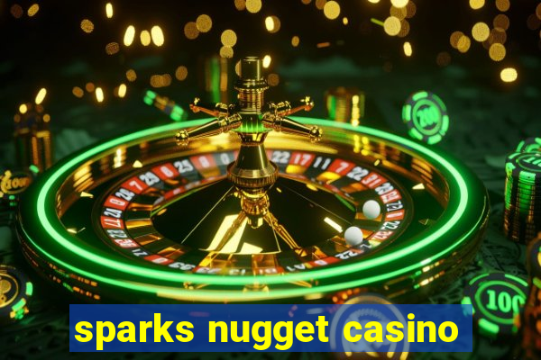 sparks nugget casino