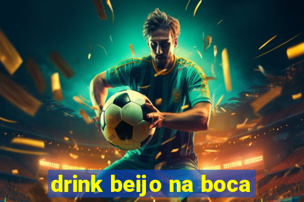 drink beijo na boca