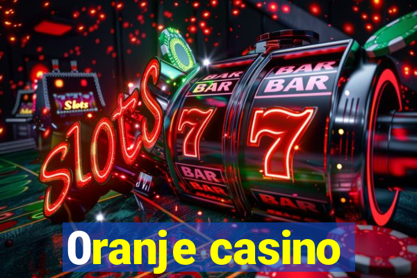 0ranje casino