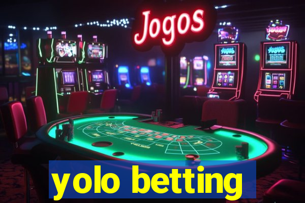 yolo betting