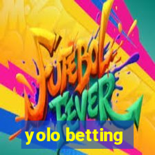 yolo betting