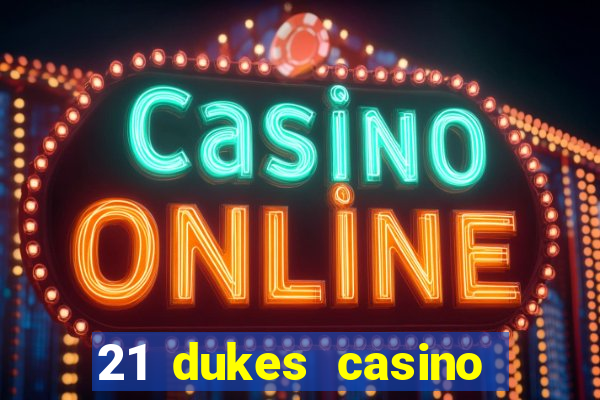 21 dukes casino 100 free spins