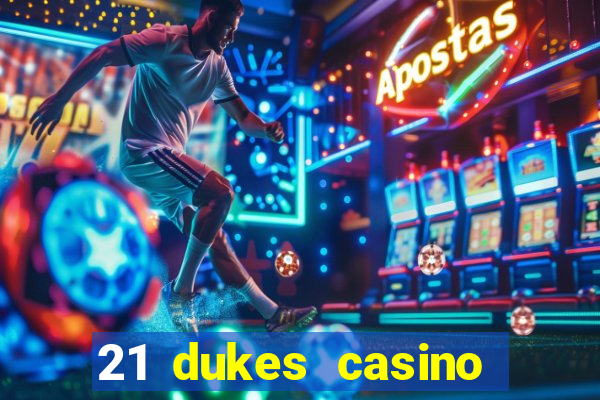 21 dukes casino 100 free spins