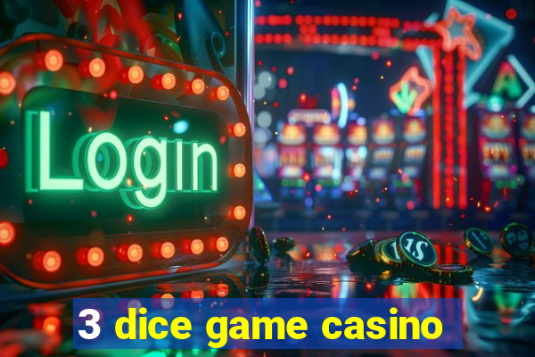 3 dice game casino