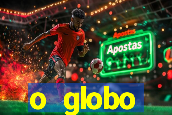 o globo absolutamente not铆cias