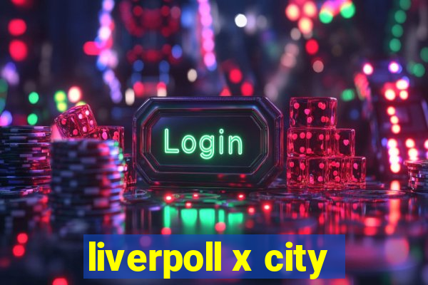 liverpoll x city