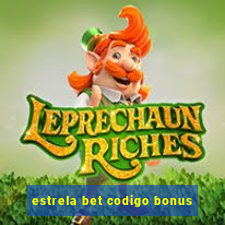 estrela bet codigo bonus