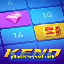 pilinko crystal rush