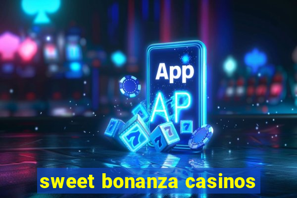 sweet bonanza casinos