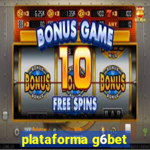 plataforma g6bet