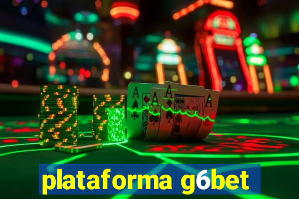 plataforma g6bet