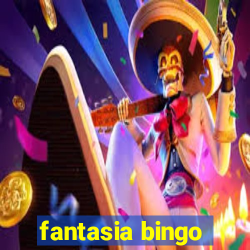 fantasia bingo