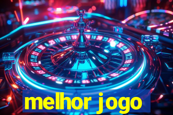 melhor jogo