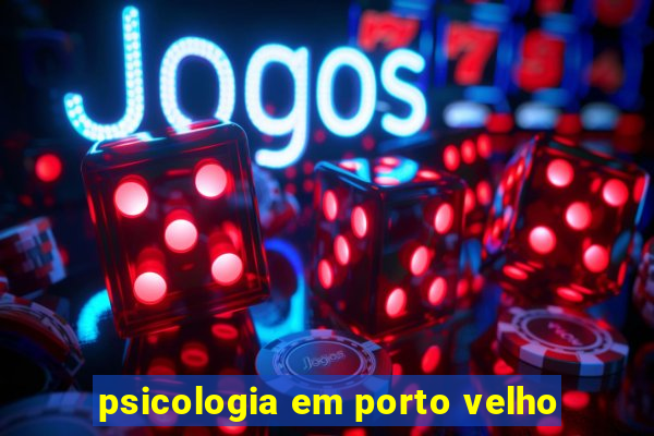 psicologia em porto velho