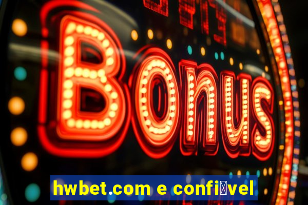 hwbet.com e confi谩vel