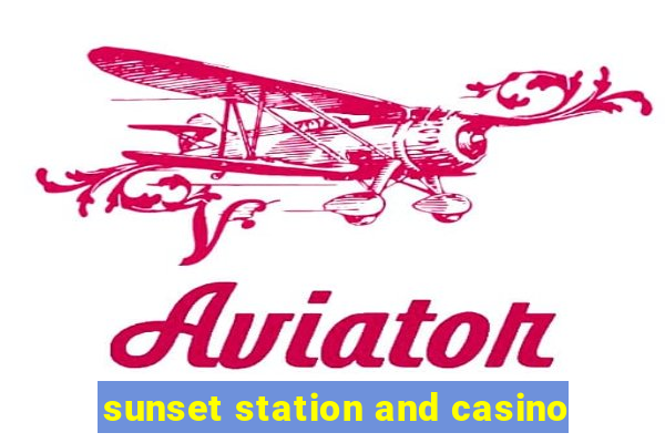 sunset station and casino