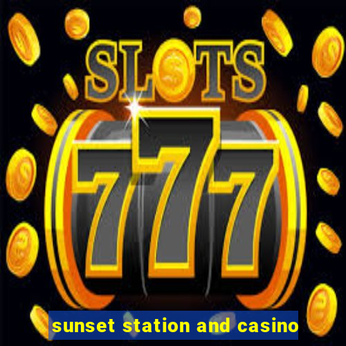 sunset station and casino