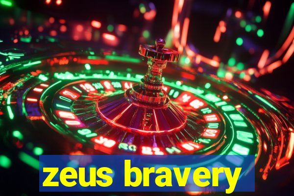 zeus bravery