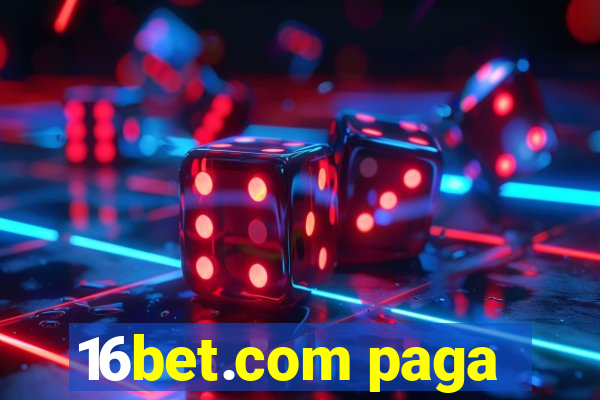 16bet.com paga