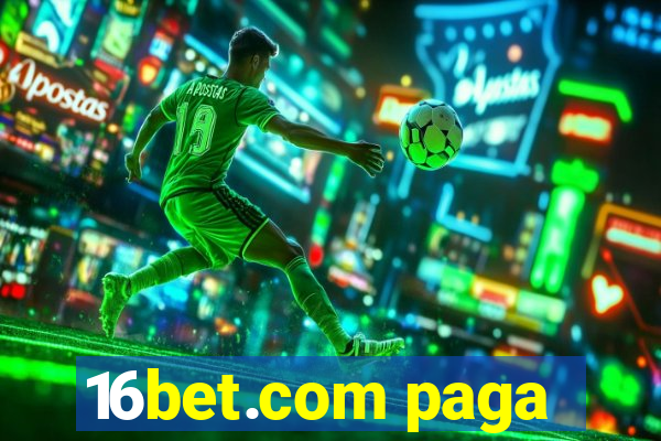 16bet.com paga