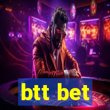 btt bet