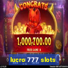 lucro 777 slots