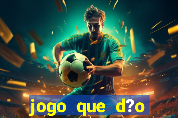 jogo que d?o dinheiro de verdade