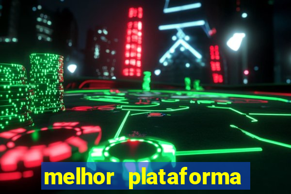 melhor plataforma de cassino online